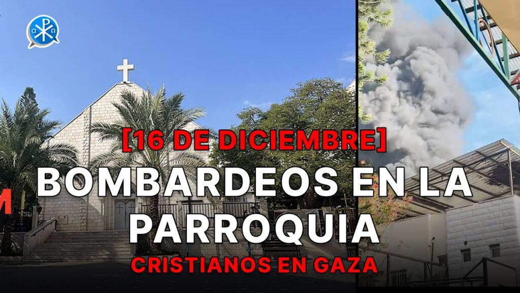 Ataque a la Iglesia de la Sagrada Familia en Gaza: Un Llamado a la Conciencia Internacional